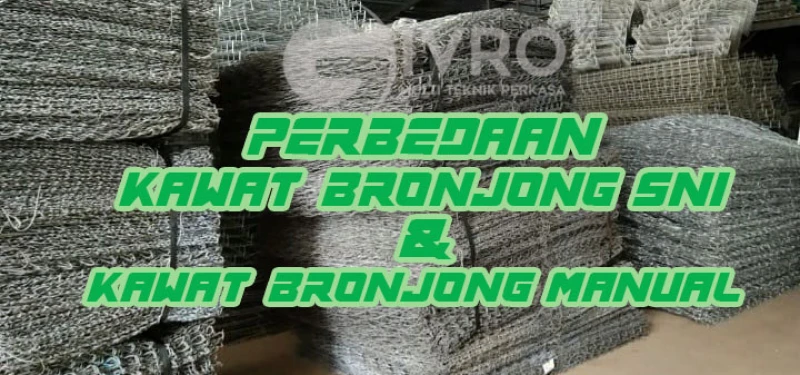 Perbedaan Kawat Bronjong SNI & Kawat Bronjong Manual